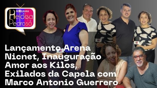 Lançamento Arena Nicnet, Inauguração Amor aos Kilos, Exilados da Capela com Marco Antonio Guerrero