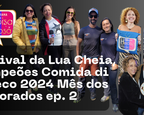 Festival da Lua Cheia, Campeões Comida di buteco 2024 e Mês dos namorados ep. 2