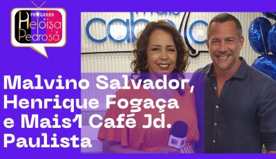 Em Ribeirão Preto, Malvino Salvador, Henrique Fogaça e Mais1 Café Jd. Paulista