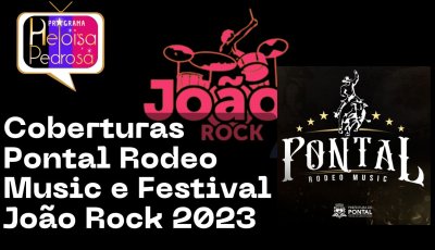 Coberturas Pontal Rodeo Music e  Joao Rock 2023
