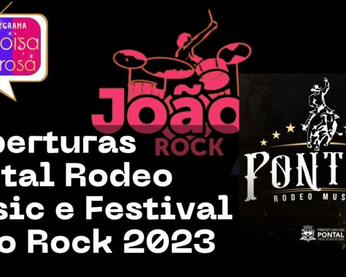 Coberturas Pontal Rodeo Music e  Joao Rock 2023