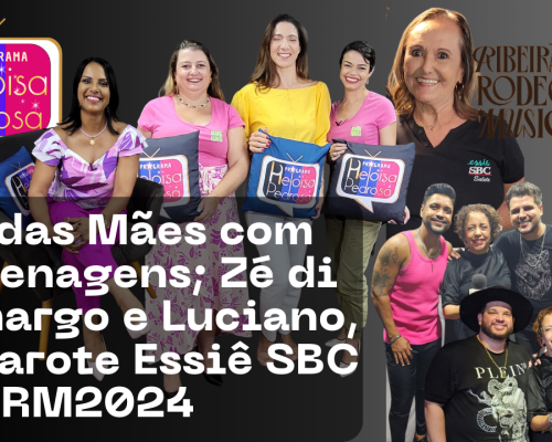Dia das mães com muita emoção e tb Zezé di Camargo e Luciano e muito mais!!!