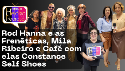 Rod Hanna e as Frenéticas nos 45 anos da Chatanooga e muito mais no Programa Heloisa Pedrosa
