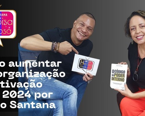 Como aumentar sua organização e motivação para 2024 por Bruno Santana