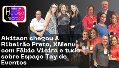 Akitaon chegou à Ribeirão Preto, XMenu com Fábio Vieira e tudo sobre Espaço Tay de Eventos
