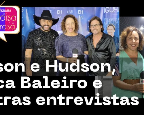 Edson e Hudson, Zeca Baleiro e outras entrevistas