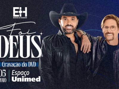 “Foi Deus”, o novo DVD de Edson e Hudson, no Espaço Unimed